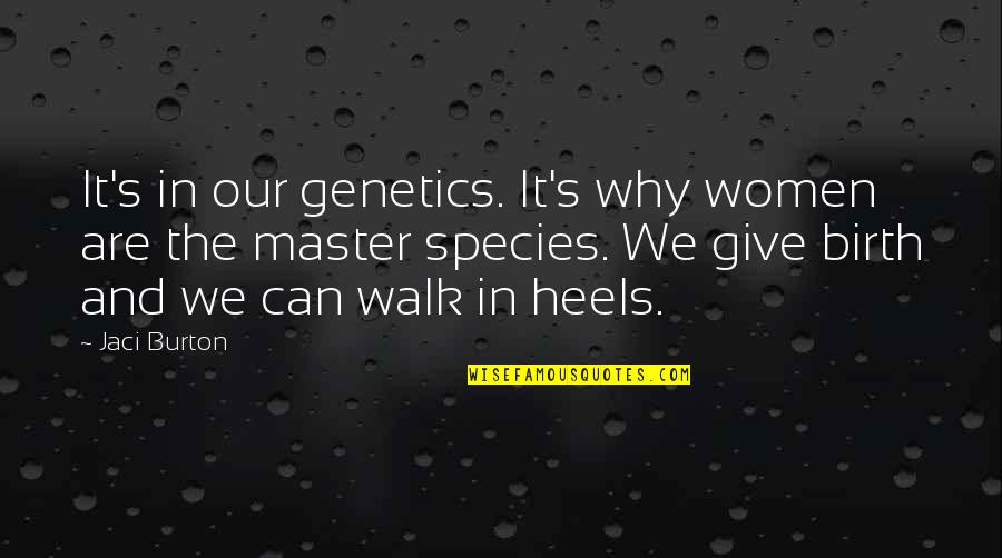 Taking Shot Quotes By Jaci Burton: It's in our genetics. It's why women are