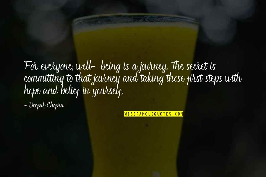 Taking Steps Quotes By Deepak Chopra: For everyone, well-being is a journey. The secret