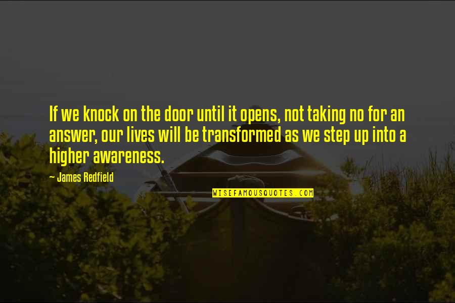 Taking Steps Quotes By James Redfield: If we knock on the door until it