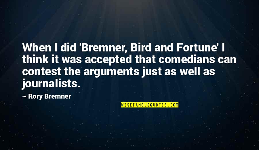 Taking The High Road Quotes By Rory Bremner: When I did 'Bremner, Bird and Fortune' I Taking The High Road Quotes By Rory Bremner: When I did 'Bremner, Bird and Fortune' I