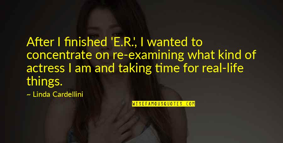 Taking Things For What They Are Quotes By Linda Cardellini: After I finished 'E.R.', I wanted to concentrate