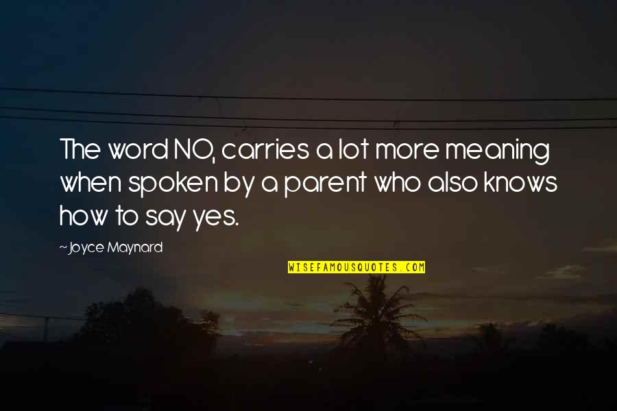 Taking Your Shoes Off Quotes By Joyce Maynard: The word NO, carries a lot more meaning