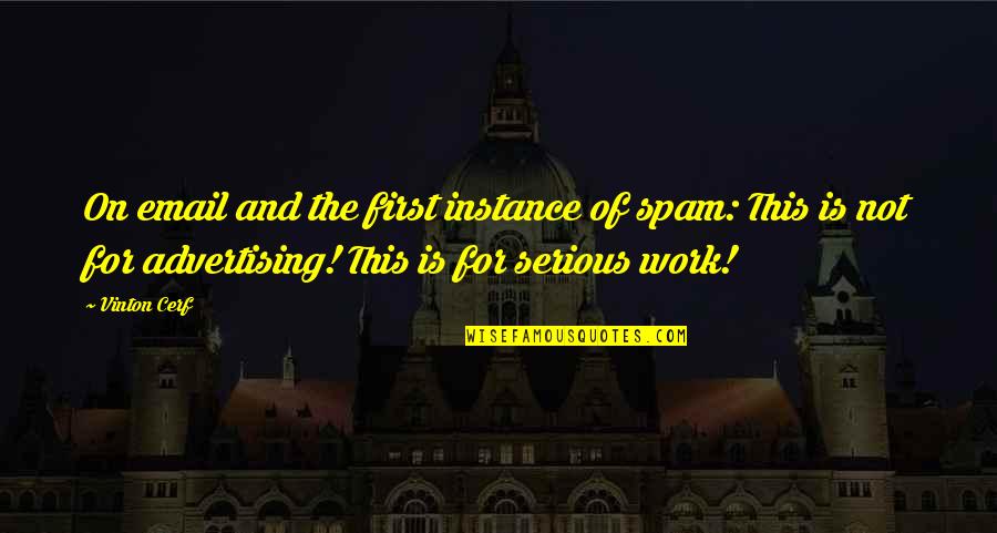 Takoda Quotes By Vinton Cerf: On email and the first instance of spam: