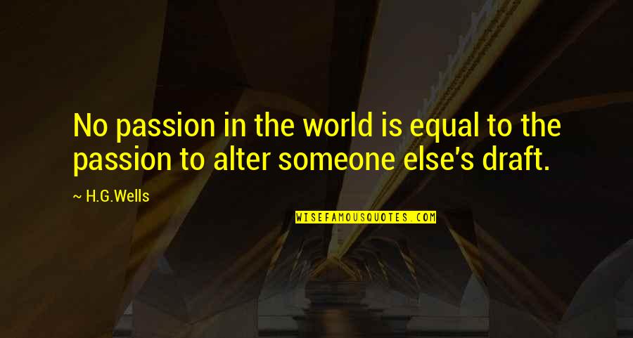 Takushi Sushi Quotes By H.G.Wells: No passion in the world is equal to