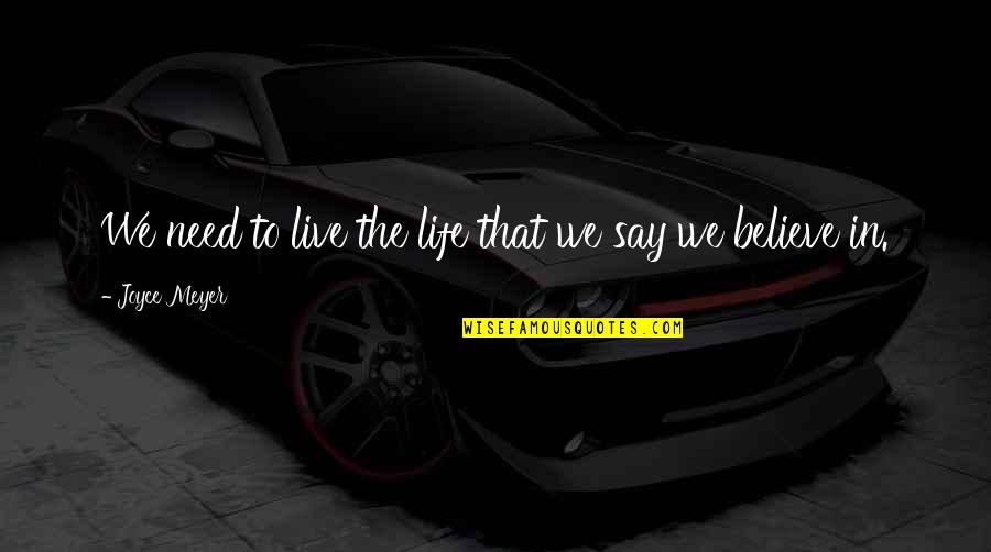 Takuti Takati Quotes By Joyce Meyer: We need to live the life that we Takuti Takati Quotes By Joyce Meyer: We need to live the life that we