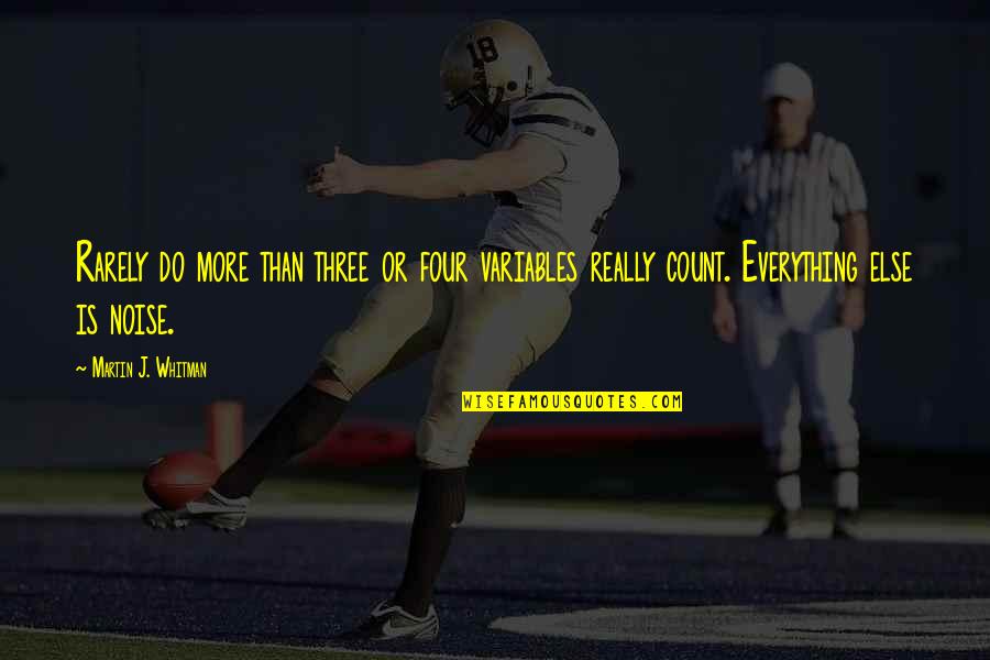 Takviyeye Quotes By Martin J. Whitman: Rarely do more than three or four variables