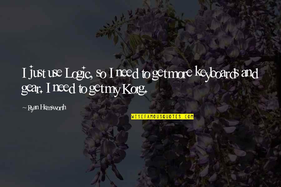 Talaash Quotes By Ryan Hemsworth: I just use Logic, so I need to