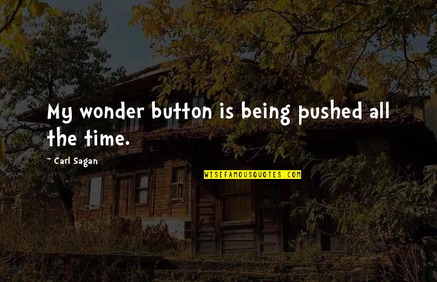 Talab Quotes By Carl Sagan: My wonder button is being pushed all the