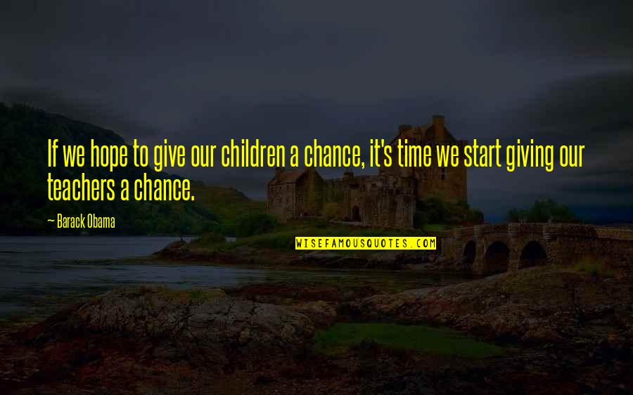 Talamore Quotes By Barack Obama: If we hope to give our children a Talamore Quotes By Barack Obama: If we hope to give our children a