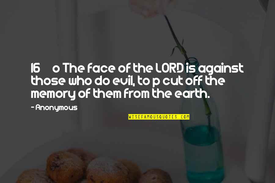 Talapatra Grandhalu Quotes By Anonymous: 16 o The face of the LORD is Talapatra Grandhalu Quotes By Anonymous: 16 o The face of the LORD is