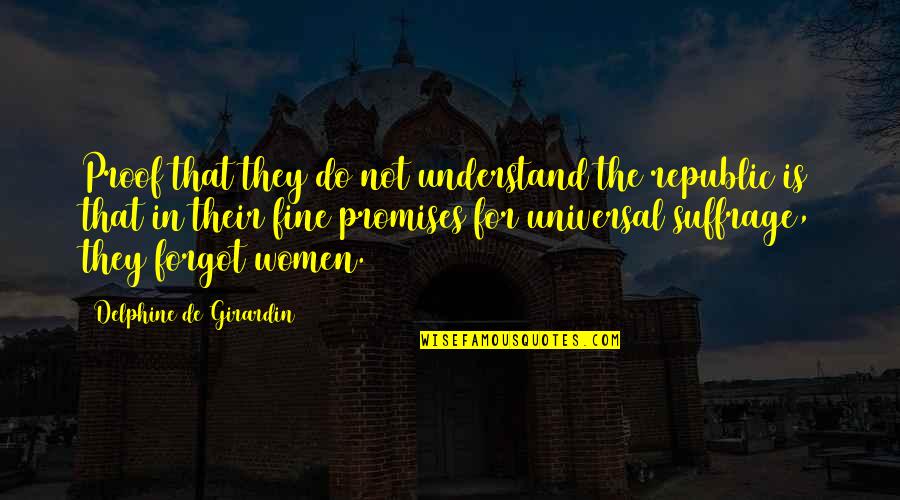 Talate Da2ate Quotes By Delphine De Girardin: Proof that they do not understand the republic