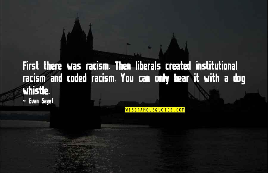 Tale Of Two Cities Madame Defarge Knitting Quotes By Evan Sayet: First there was racism. Then liberals created institutional Tale Of Two Cities Madame Defarge Knitting Quotes By Evan Sayet: First there was racism. Then liberals created institutional
