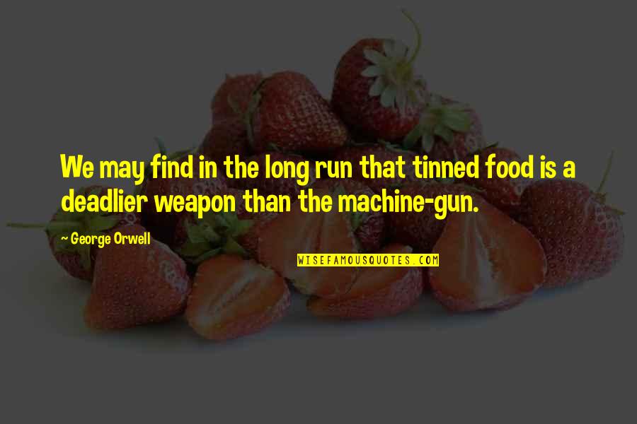 Talena Atfield Quotes By George Orwell: We may find in the long run that Talena Atfield Quotes By George Orwell: We may find in the long run that