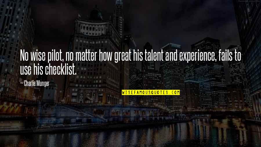 Talent And Experience Quotes By Charlie Munger: No wise pilot, no matter how great his