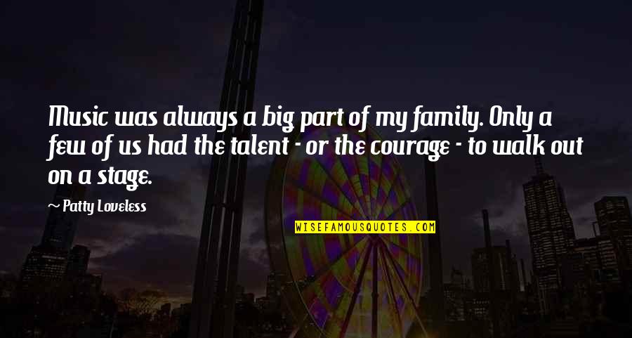 Talent In Music Quotes By Patty Loveless: Music was always a big part of my