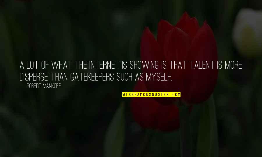 Talent Is Quotes By Robert Mankoff: A lot of what the Internet is showing