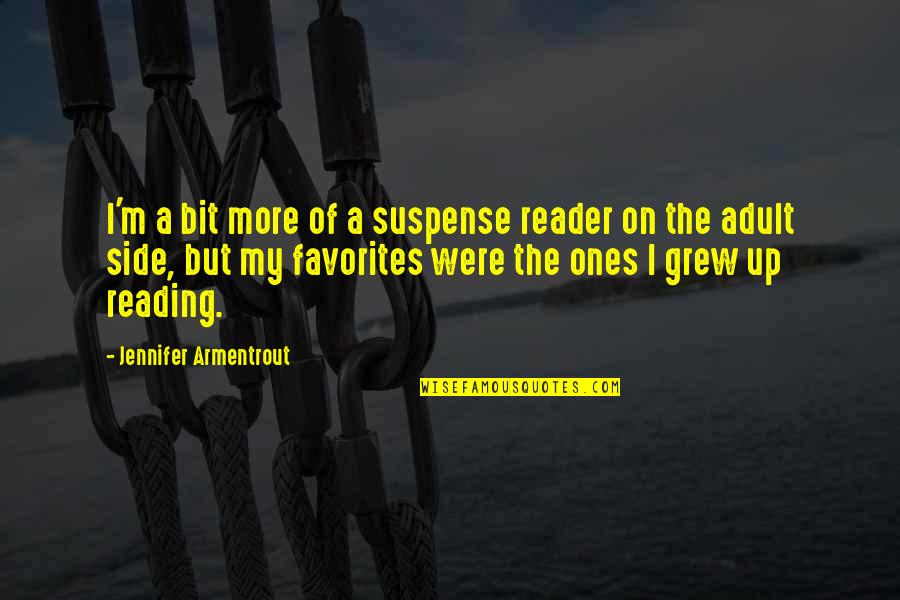 Talent Isnt Enough Quote Quotes By Jennifer Armentrout: I'm a bit more of a suspense reader