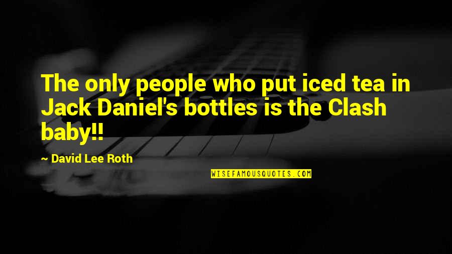 Talented Writers Quotes By David Lee Roth: The only people who put iced tea in