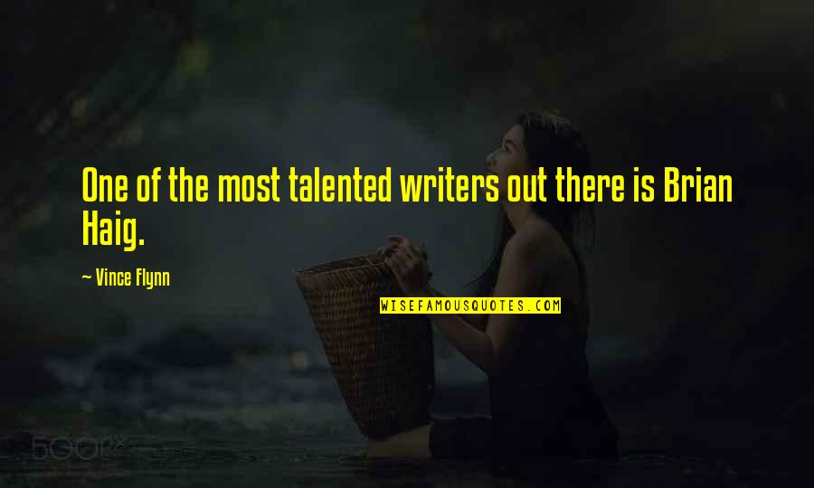 Talented Writers Quotes By Vince Flynn: One of the most talented writers out there