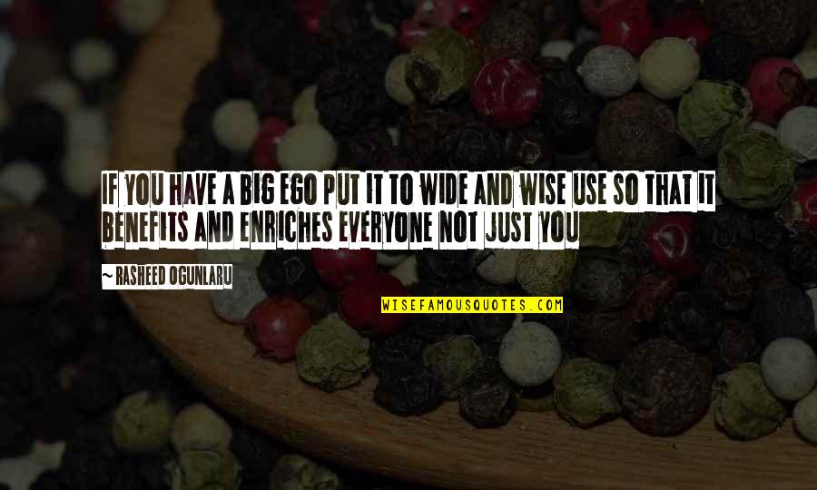 Talents And Gifts Quotes By Rasheed Ogunlaru: If you have a big ego put it