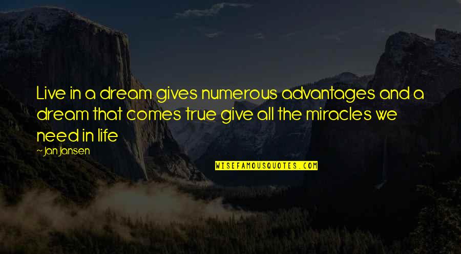Taleswapper Quotes By Jan Jansen: Live in a dream gives numerous advantages and Taleswapper Quotes By Jan Jansen: Live in a dream gives numerous advantages and