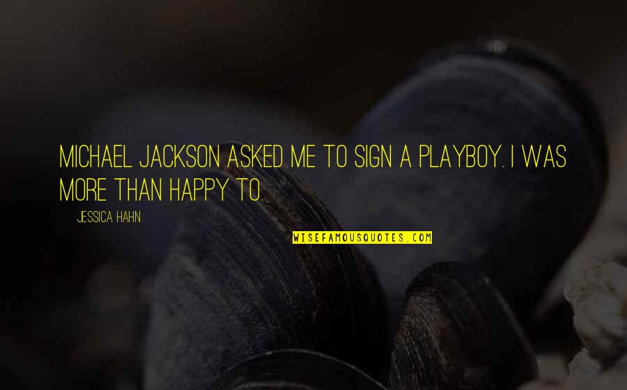 Talha Enes Quotes By Jessica Hahn: Michael Jackson asked me to sign a Playboy.