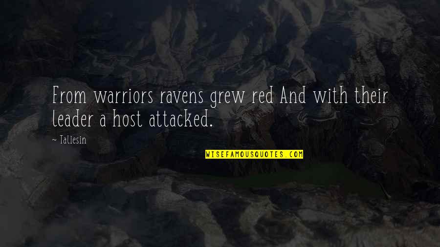 Taliesin Quotes By Taliesin: From warriors ravens grew red And with their