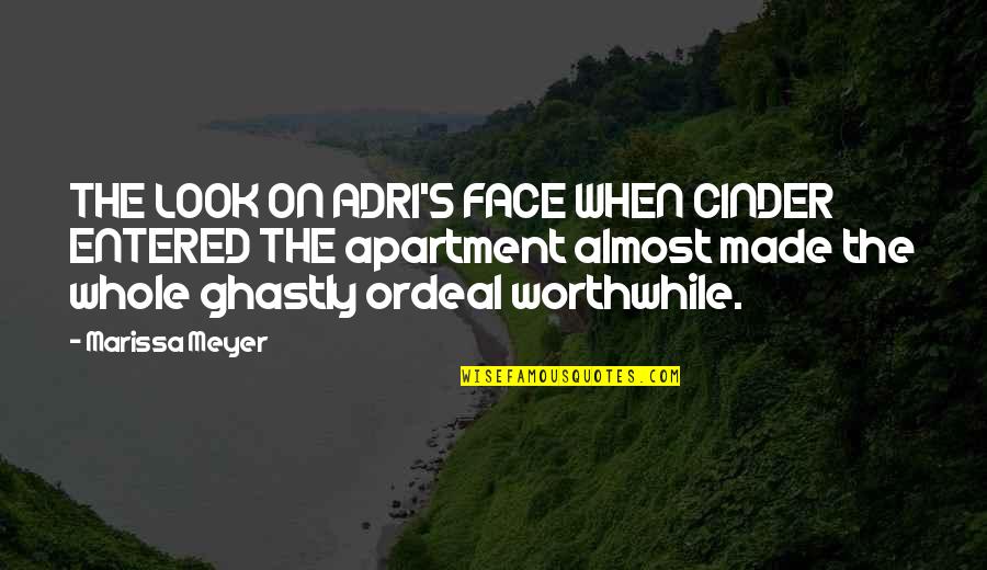 Taliqa Quotes By Marissa Meyer: THE LOOK ON ADRI'S FACE WHEN CINDER ENTERED Taliqa Quotes By Marissa Meyer: THE LOOK ON ADRI'S FACE WHEN CINDER ENTERED