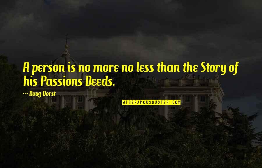 Talisker 18 Quotes By Doug Dorst: A person is no more no less than