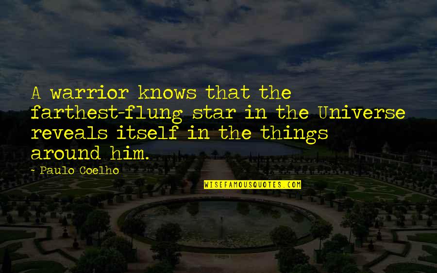 Talk Amen Quotes By Paulo Coelho: A warrior knows that the farthest-flung star in Talk Amen Quotes By Paulo Coelho: A warrior knows that the farthest-flung star in