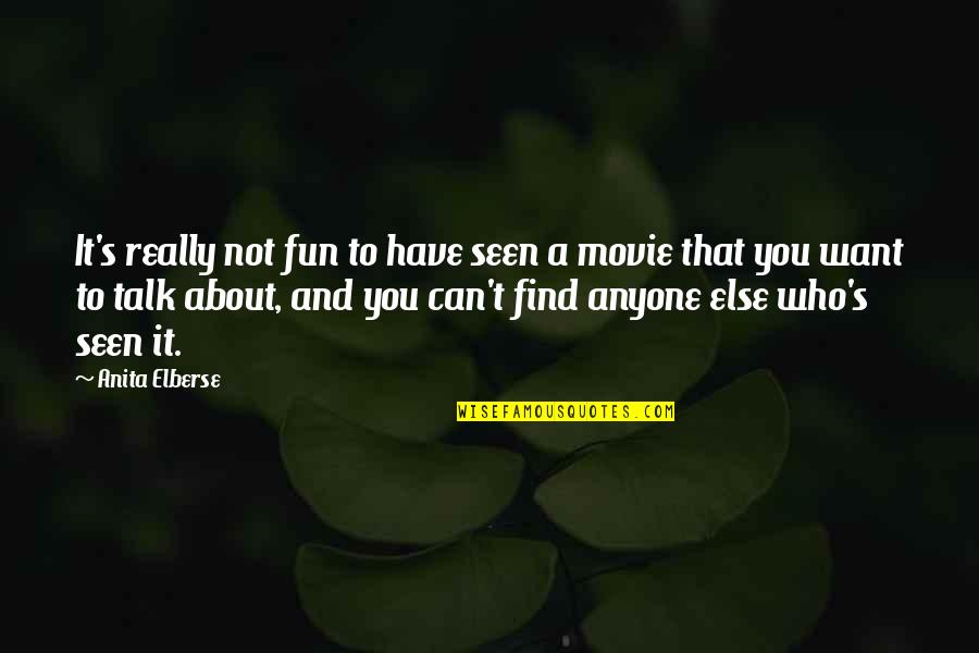 Talk In Movie Quotes By Anita Elberse: It's really not fun to have seen a