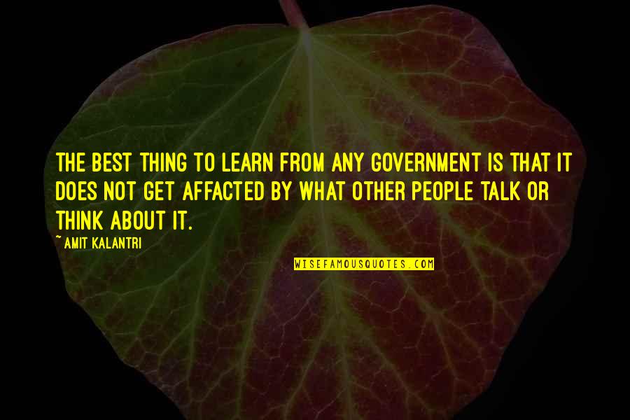 Talk To Self Quotes By Amit Kalantri: The best thing to learn from any government
