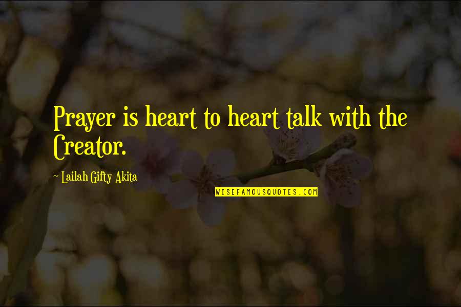 Talk With Your Heart Quotes By Lailah Gifty Akita: Prayer is heart to heart talk with the