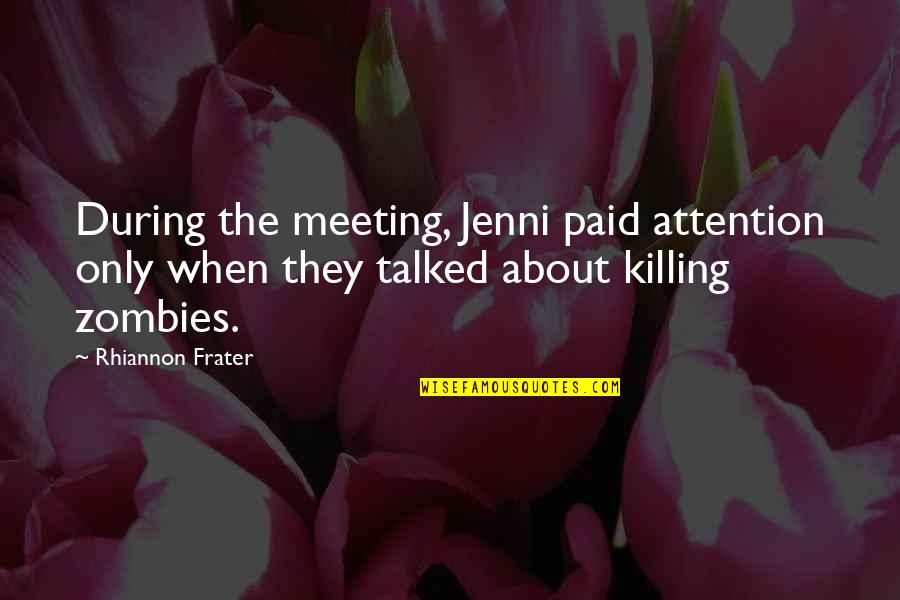 Talked Quotes By Rhiannon Frater: During the meeting, Jenni paid attention only when