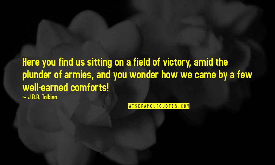 Talked To Death Quotes By J.R.R. Tolkien: Here you find us sitting on a field Talked To Death Quotes By J.R.R. Tolkien: Here you find us sitting on a field