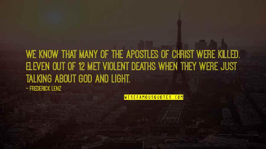 Talking About God Quotes By Frederick Lenz: We know that many of the apostles of Talking About God Quotes By Frederick Lenz: We know that many of the apostles of