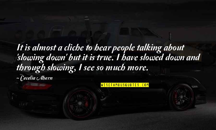 Talking About People Quotes By Cecelia Ahern: It is almost a cliche to hear people