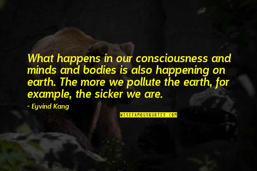 Talking Angela Scary Quotes By Eyvind Kang: What happens in our consciousness and minds and Talking Angela Scary Quotes By Eyvind Kang: What happens in our consciousness and minds and