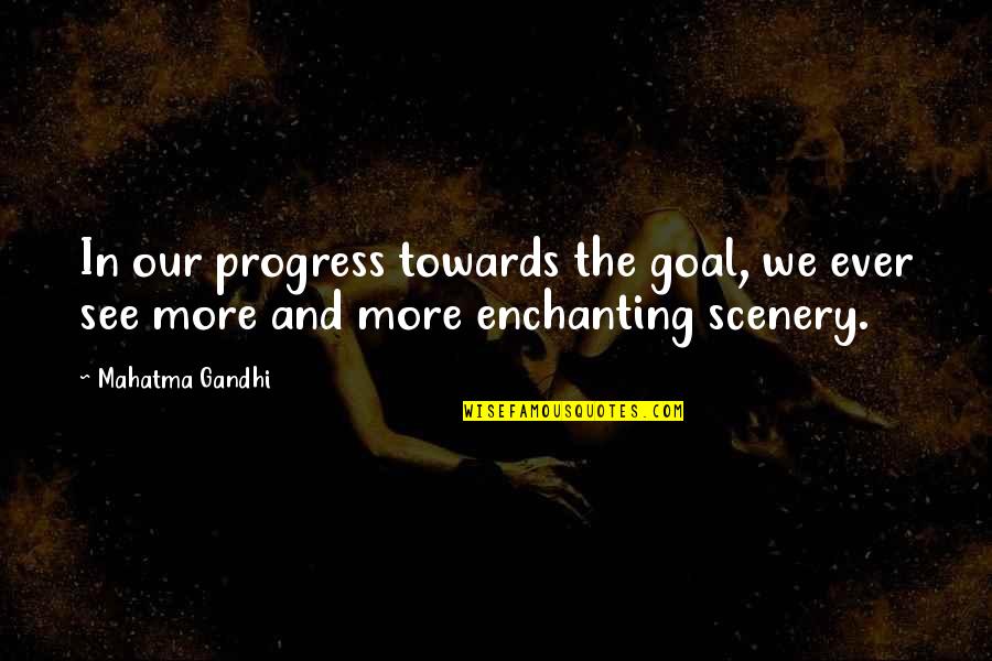 Talking Helps Quotes By Mahatma Gandhi: In our progress towards the goal, we ever