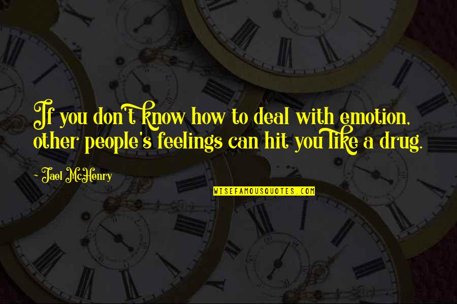 Talking Online Quotes By Jael McHenry: If you don't know how to deal with Talking Online Quotes By Jael McHenry: If you don't know how to deal with