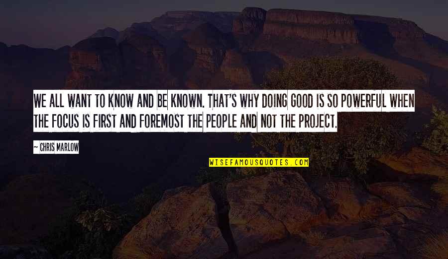 Talking Over The Phone Quotes By Chris Marlow: We all want to know and be known.