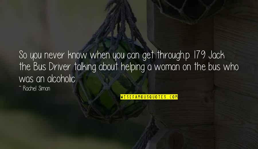 Talking To Other Woman Quotes By Rachel Simon: So you never know when you can get Talking To Other Woman Quotes By Rachel Simon: So you never know when you can get