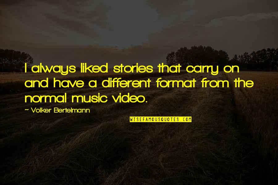 Talking To Your Best Friend Quotes By Volker Bertelmann: I always liked stories that carry on and Talking To Your Best Friend Quotes By Volker Bertelmann: I always liked stories that carry on and