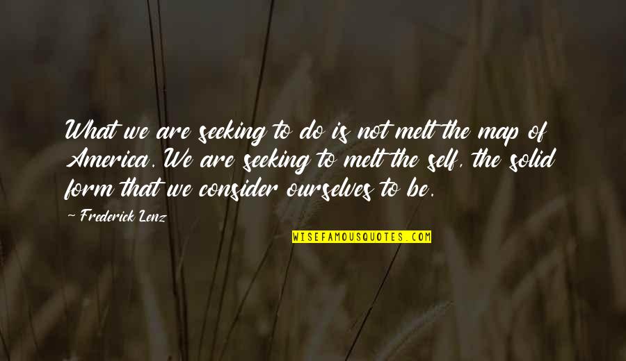 Talking With Best Friend After Long Time Quotes By Frederick Lenz: What we are seeking to do is not