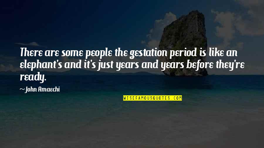 Talkng Heads Quotes By John Amaechi: There are some people the gestation period is