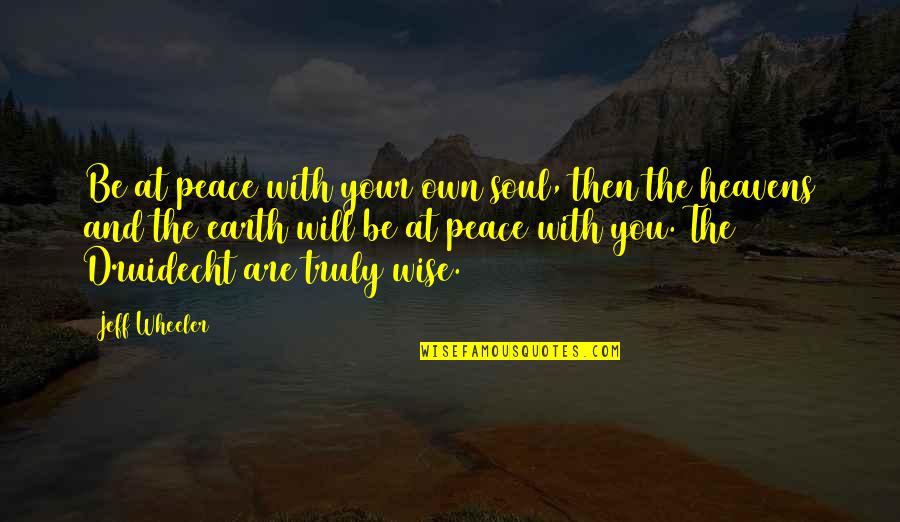 Talkng Point Quotes By Jeff Wheeler: Be at peace with your own soul, then