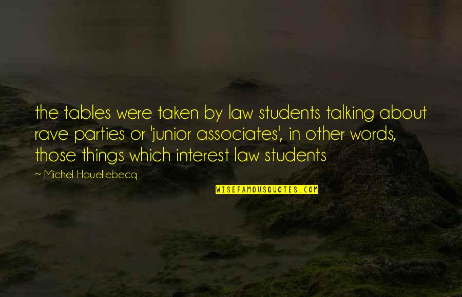 Talkov Music Quotes By Michel Houellebecq: the tables were taken by law students talking Talkov Music Quotes By Michel Houellebecq: the tables were taken by law students talking