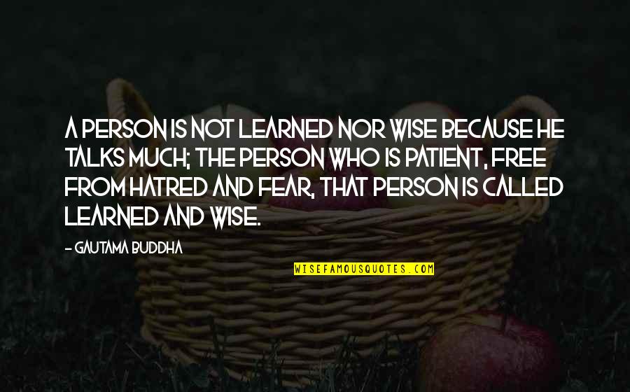 Talks Quotes By Gautama Buddha: A person is not learned nor wise because