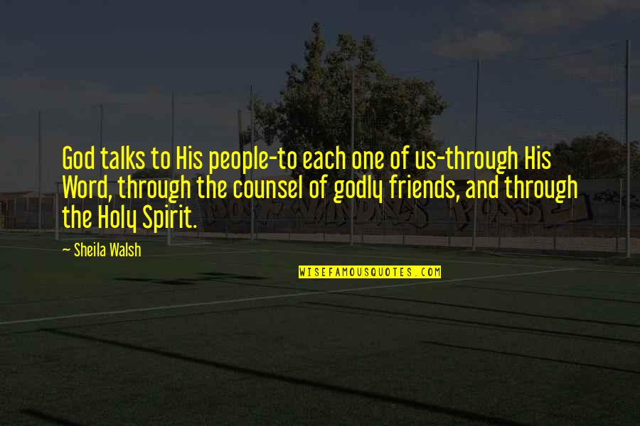 Talks With Friends Quotes By Sheila Walsh: God talks to His people-to each one of