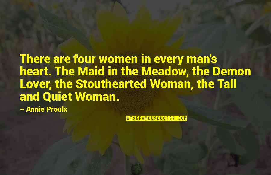 Tall Man Quotes By Annie Proulx: There are four women in every man's heart.